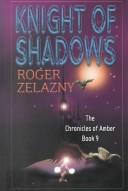 Roger Zelazny: Knight of shadows (2001, G.K. Hall)