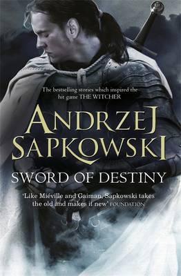 Andrzej Sapkowski: Sword of Destiny (2016, Gollancz)