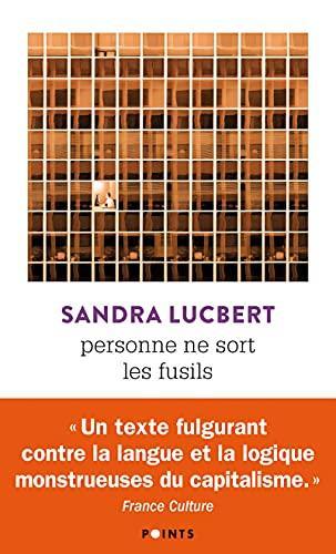 Sandra Lucbert: Personne ne sort les fusils (French language, 2021)