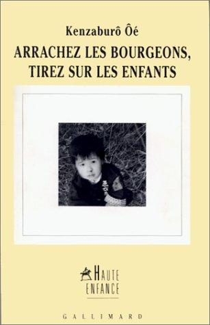Arrachez les bourgeons, tirez sur les enfants (Paperback, French language, 1996, Gallimard)