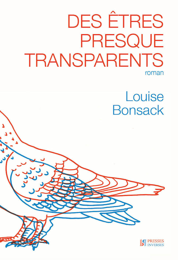 Louise Bonsack: Des êtres presque transparents (Paperback, Français language, 2024, Presses Inverses)