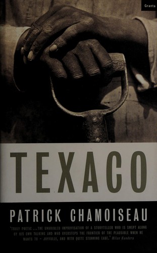 Patrick Chamoiseau: Texaco (1997, Granta)