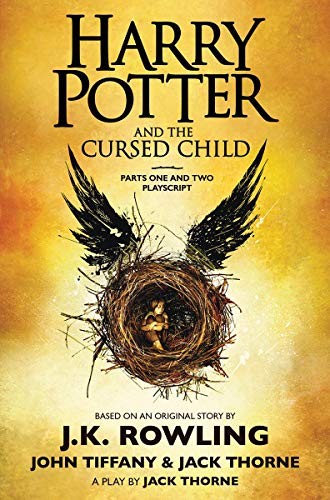 J. K. Rowling, Jack Thorne, John Tiffany: Harry Potter and the Cursed Child, Parts One and Two: The Official Playscript of the Original West End Production (Arthur A. Levine Books)