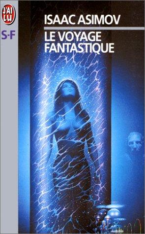 Isaac Asimov: Le voyage fantastique (Paperback, French language, J'ai lu)