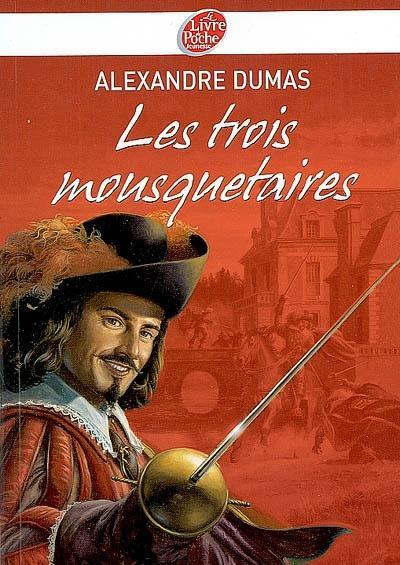 Alexandre Dumas, Alexandre Dumas: Les trois mousquetaires (French language, 2008, Le Livre de poche jeunesse)