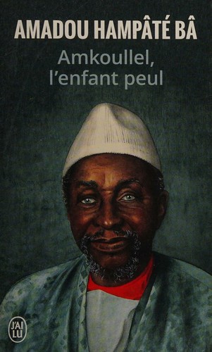 Amadou Hampâté Bâ: Amkoullel l'enfant peul (Paperback, French language, 1994, Actes Sud)
