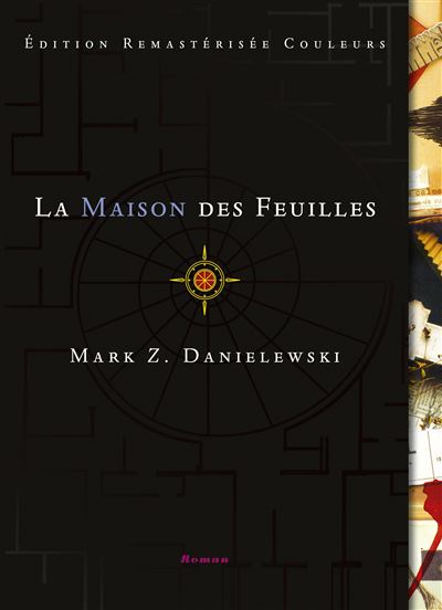 Mark Z. Danielewski: La maison des feuilles : par Zampanò, avec une introduction et des notes de Johnny Errand (French language, 2022)
