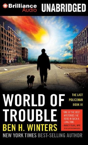 Ben H. Winters: World of Trouble (AudiobookFormat, Brilliance Audio)