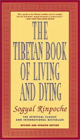 Sogyal Rimpoche: The Tibetan book of living and dying (2002)