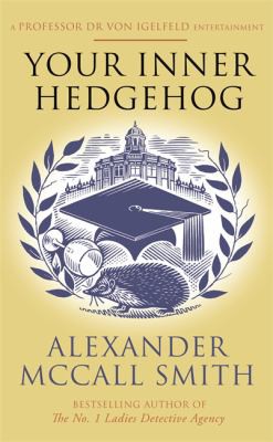 Alexander McCall Smith: Your Inner Hedgehog (2022, Little, Brown Book Group Limited)