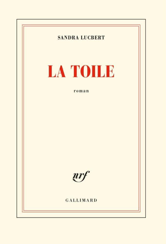 Sandra Lucbert: La toile (French language, 2017)