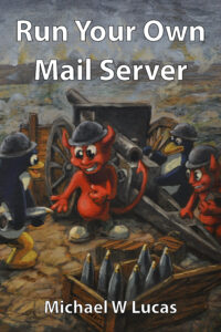 Michael W. Lucas: Run Your Own Mail Server (Hardcover, english language, Titled Windmill Press)