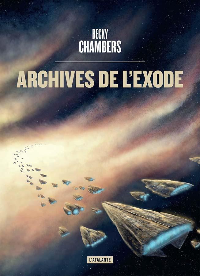 Becky Chambers: Archives de l'exode (French language, 2019, L'Atalante)