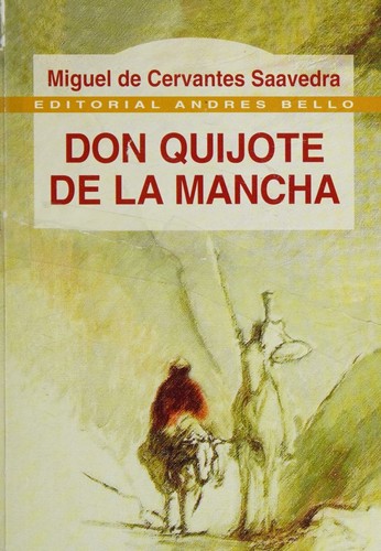 Miguel de Cervantes Saavedra: Don Quijote de la Mancha (Spanish language, 2003, A. Bello)