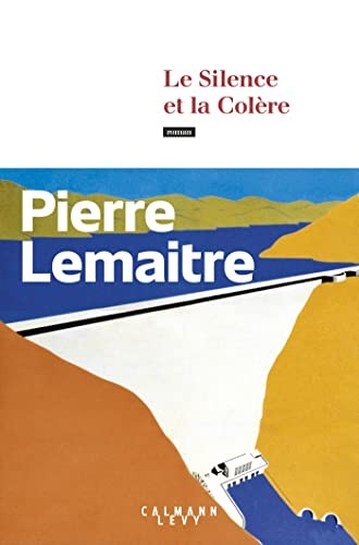 Pierre Lemaitre: Le Silence et la Colère (Paperback, 2023, Calmann-Lévy)