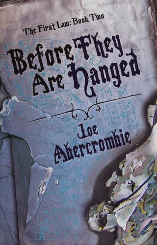 Joe Abercrombie: Before They are Hanged (2007, BCA)