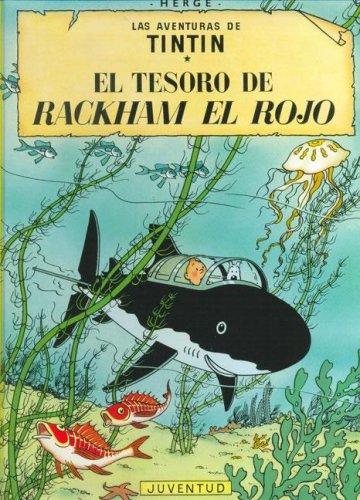 Hergé: El Tesoro De Rackham El Rojo/ The Treasure of Rackham the Red (Las Aventuras De Tintin) (Paperback, Spanish language, Juventud)