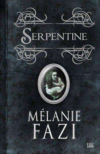 Mélanie Fazi: Serpentine (French language, 2008, Bragelonne)