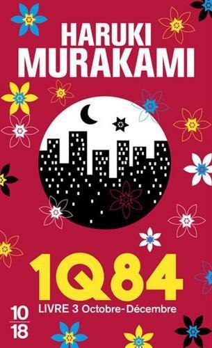 Haruki Murakami: 1Q84, Livre 3 (French language, 2013, 10/18)