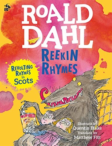 Matthew Fitt, Roald Dahl, Quentin Blake: Reekin Rhymes (2018, Black and White Publishing Limited)