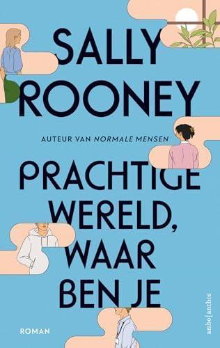 Sally Rooney, Sally Rooney: Prachtige wereld, waar ben je (Dutch language, 2021)