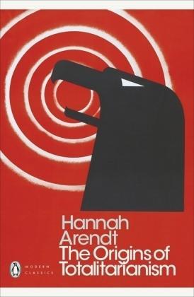 Hannah Arendt: The Origins of Totalitarianism (2017, Penguin Books)