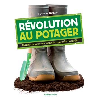 Guylaine Goulfier: Révolution au potager (French language, 2012, Rustica)