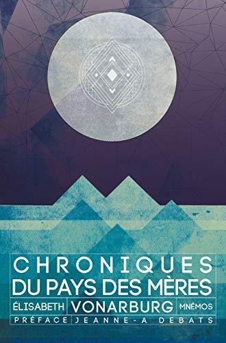 Élisabeth Vonarburg: Chroniques du pays des mères (French language, 2019)