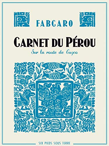 Fabcaro: Carnet du Pérou - Sur la route de Cuzco (Paperback, SIX PIEDS TERRE)