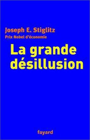 Joseph E. Stiglitz: La grande désillusion (French language, 2002)