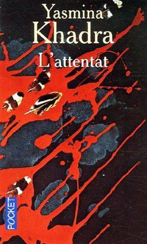 Yasmina Khadra: L'Attentat (French language, 2006)