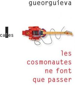 Elitza Gueorguieva: Les cosmonautes ne font que passer (EBook, français language, 2018, Gallimard)
