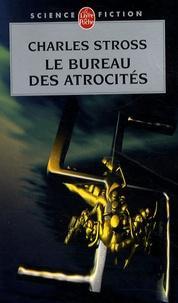 Charles Stross: Le bureau des atrocités (French language, 2009, Librairie générale française)