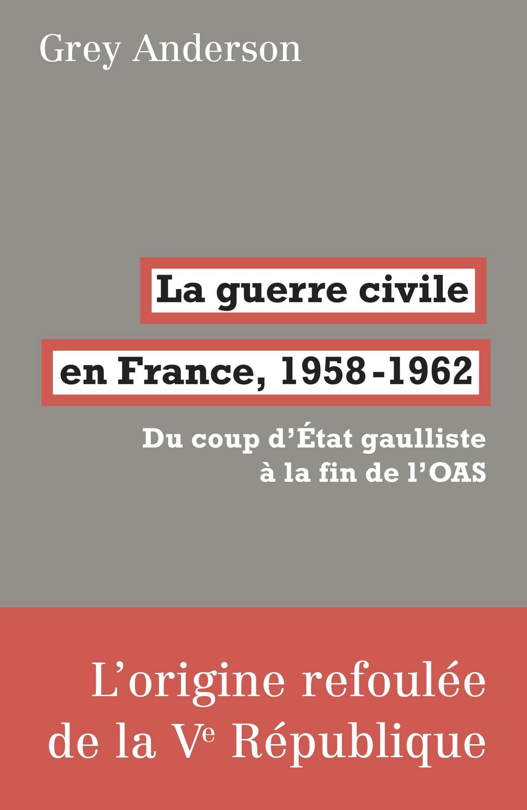 Grey Anderson: La guerre civile en france, 1958-1962 (Paperback, French language, 2018, La Fabrique)
