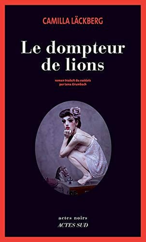 Camilla Läckberg: Le dompteur de Lions (Sabel Noir)