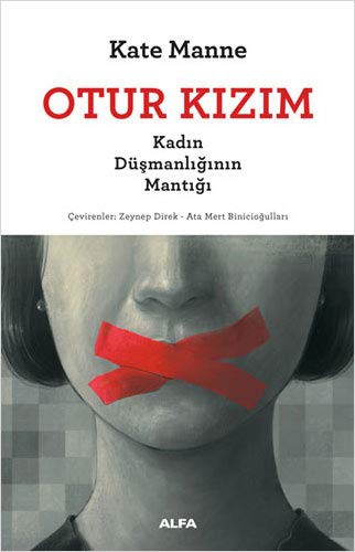 Kate Manne: Otur Kızım (Paperback, Turkish language, Alfa Basim Yayim Dagitim)