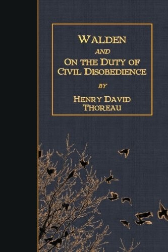 Henry David Thoreau: Walden and On the Duty of Civil Disobedience (Paperback, CreateSpace Independent Publishing Platform)