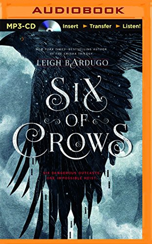 Leigh Bardugo, Elizabeth Evans, Lauren Fortgang, Jay Snyder, Brandon Rubin, David LeDoux, Clark, Roger, Tristan Morris: Six of Crows (AudiobookFormat, 2015, Audible Studios on Brilliance Audio)