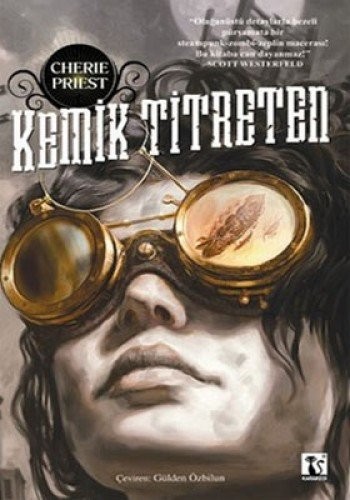 Cherie Priest: Kemik Titreten (Paperback, Turkish language, Karakedi Yayinlari)