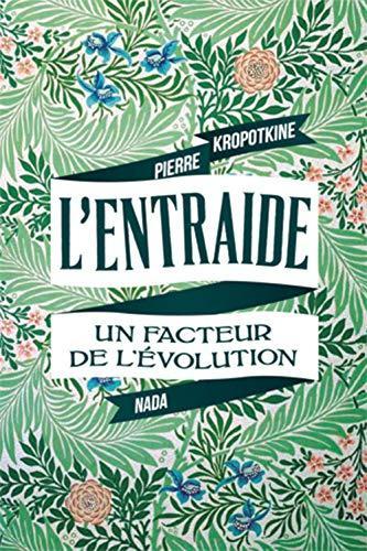 Peter Kropotkin: L'Entraide (French language, 2020, Nada)