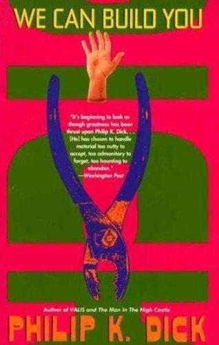 Philip K. Dick: We Can Build You (1994, Vintage Books)