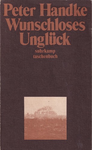 Peter Handke: Wunschloses Unglück (Paperback, German language, 1979, Suhrkamp)