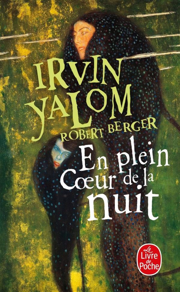 Irvin D. Yalom, Robert Berger: En plein coeur de la nuit (Paperback, French language, 2019, Le livre de poche)