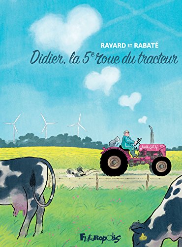 Pascal Rabaté, François Ravard: Didier, la 5e roue du tracteur (français language)