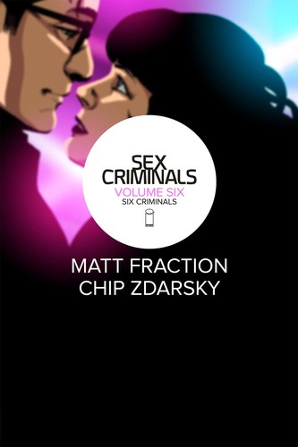 Chip Zdarsky, Matt Fraction: Sex Criminals Volume 6 : Six Criminals (2020, Image Comics)