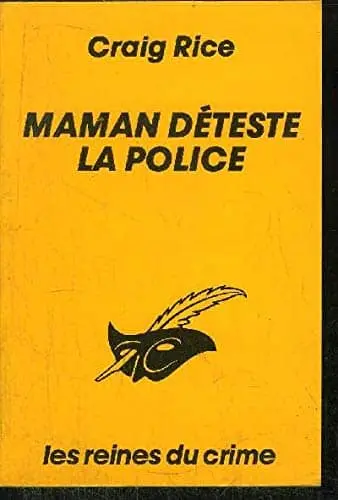 Craig Rice: Maman déteste la police (1993, Librairie Des Champs-Elysées.)