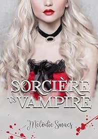 Mélodie Smacs: Sorcière VS Vampire (EBook, Autoédition)
