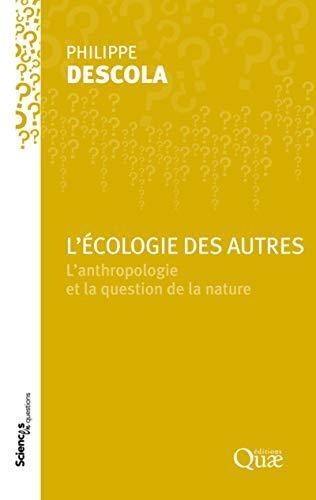 Philippe Descola: L'écologie des autres : l'anthropologie et la question de la nature (French language, 2016)