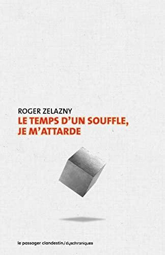 Roger Zelazny: Le temps d'un souffle, je m'attarde (French language, 2022)