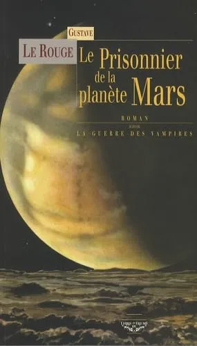 Gustave Le Rouge: Le Prisonnier de la planète Mars (français language, 1966, J. Martineau)